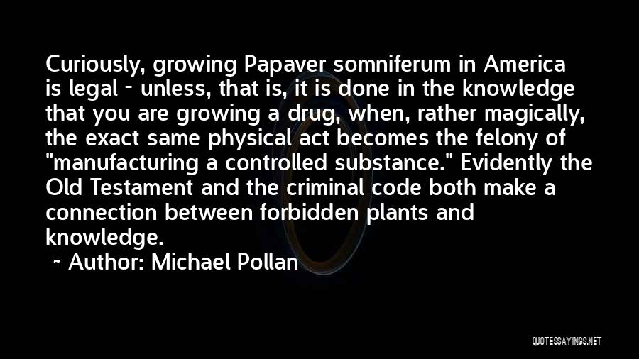 Drugs And Crime Quotes By Michael Pollan