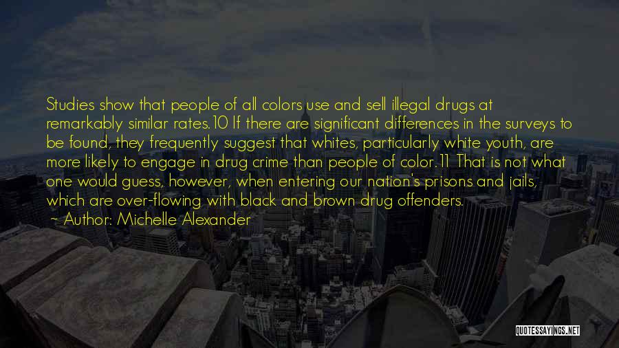 Drugs And Crime Quotes By Michelle Alexander