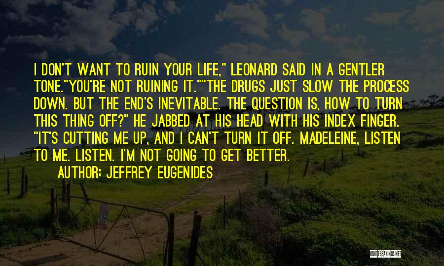 Drugs And Depression Quotes By Jeffrey Eugenides