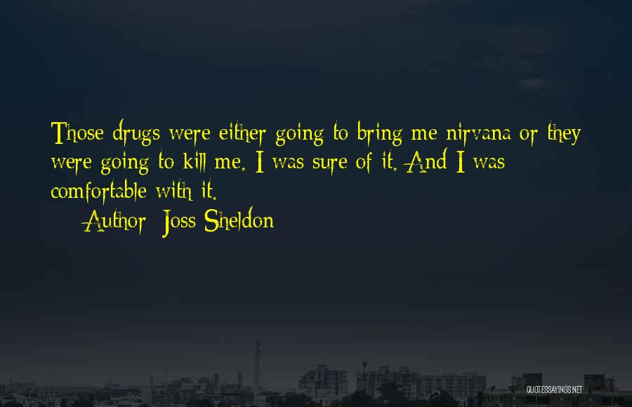 Drugs And Depression Quotes By Joss Sheldon