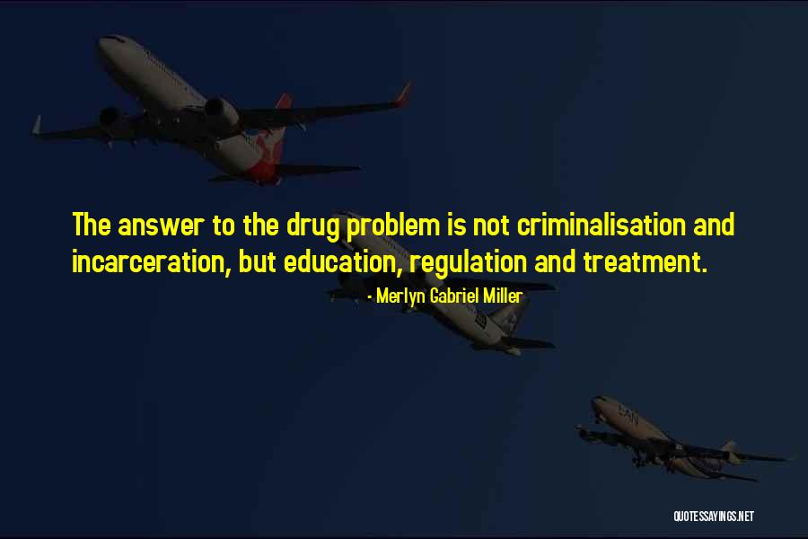 Drugs And Education Quotes By Merlyn Gabriel Miller Drugs And Education Quotes By Merlyn Gabriel Miller