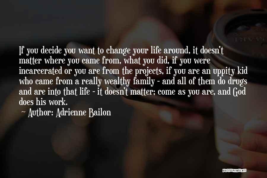 Drugs And Family Quotes By Adrienne Bailon