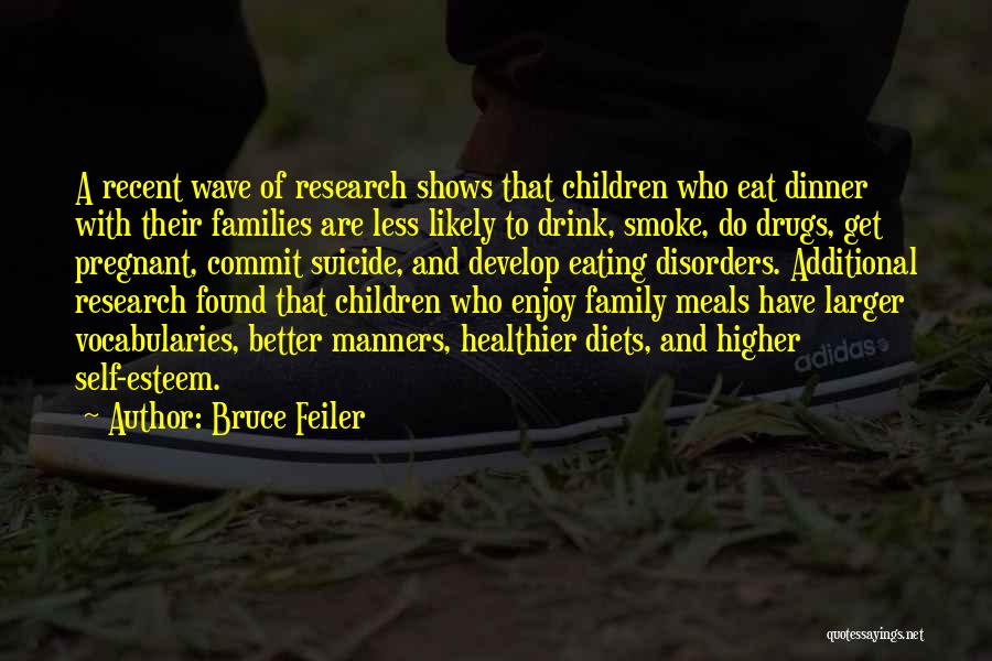 Drugs And Family Quotes By Bruce Feiler