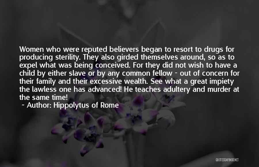 Drugs And Family Quotes By Hippolytus Of Rome