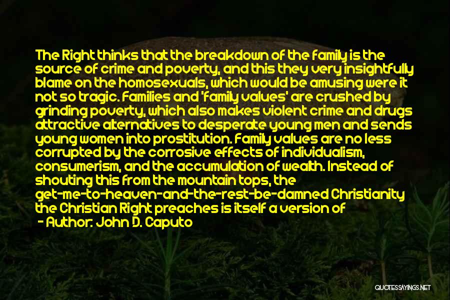Drugs And Family Quotes By John D. Caputo