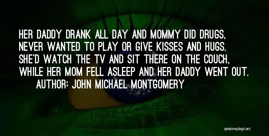 Drugs And Family Quotes By John Michael Montgomery