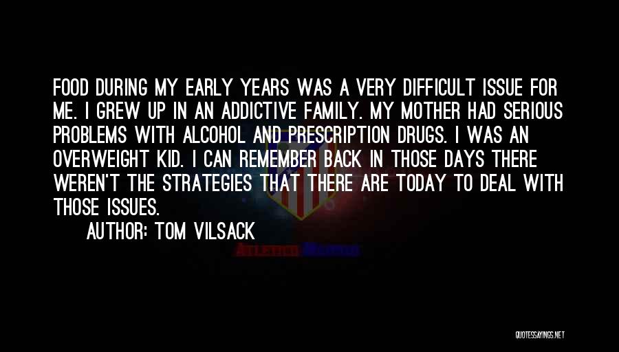 Drugs And Family Quotes By Tom Vilsack