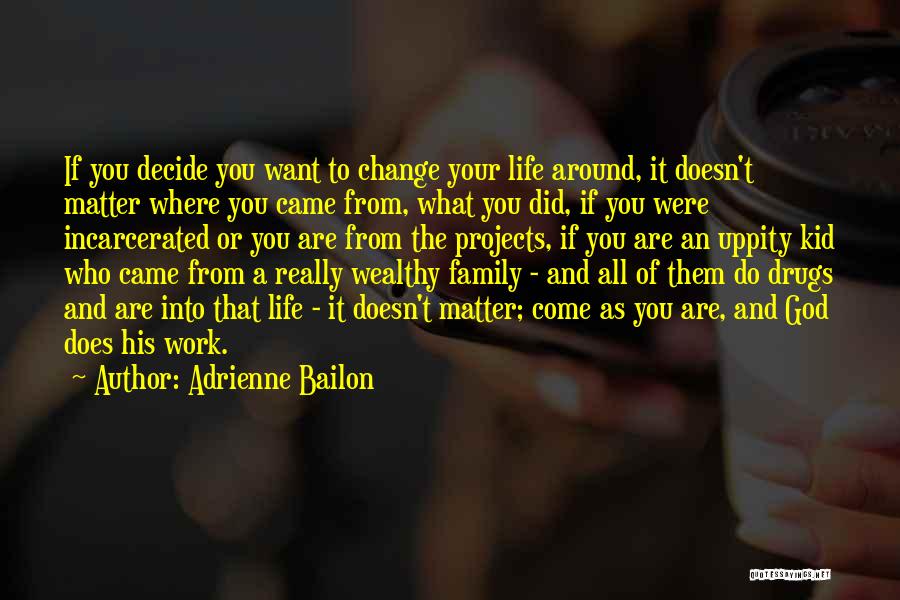 Drugs And God Quotes By Adrienne Bailon