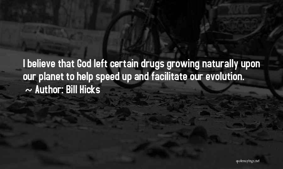 Drugs And God Quotes By Bill Hicks