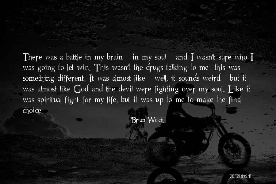 Drugs And God Quotes By Brian Welch