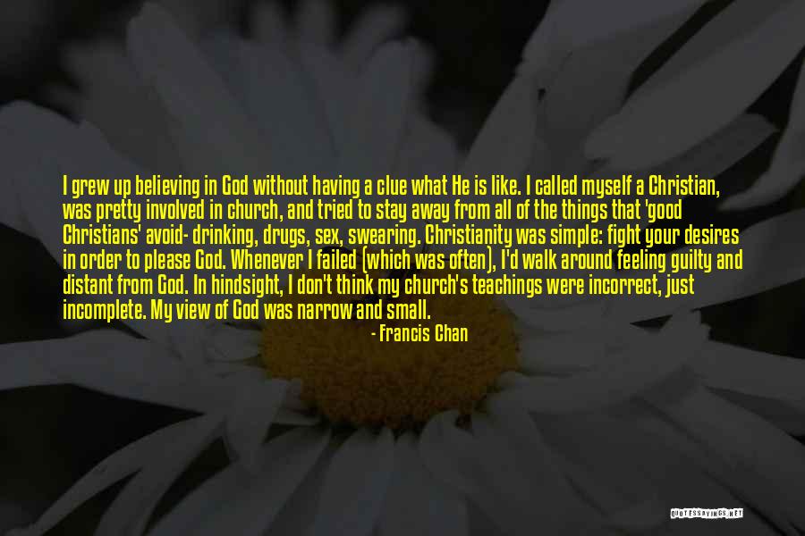 Drugs And God Quotes By Francis Chan