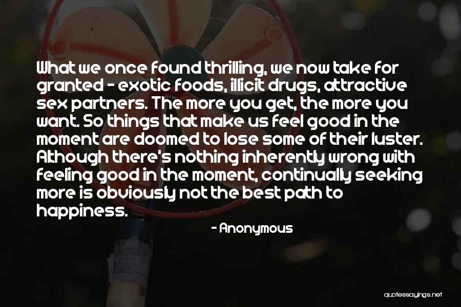 Drugs And Happiness Quotes By Anonymous Drugs And Happiness Quotes By Anonymous