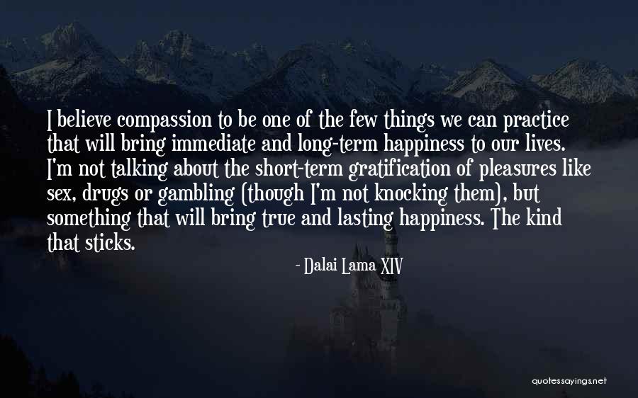 Drugs And Happiness Quotes By Dalai Lama XIV Drugs And Happiness Quotes By Dalai Lama XIV