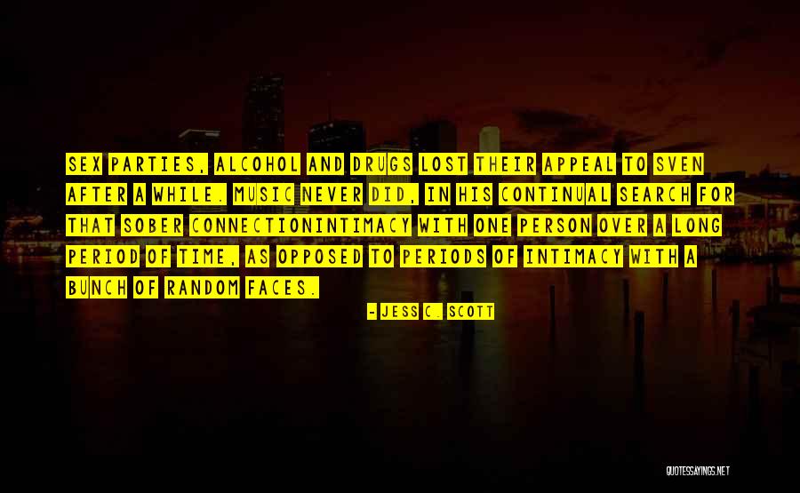 Drugs And Happiness Quotes By Jess C. Scott Drugs And Happiness Quotes By Jess C. Scott