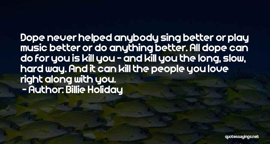 Drugs And Music Quotes By Billie Holiday