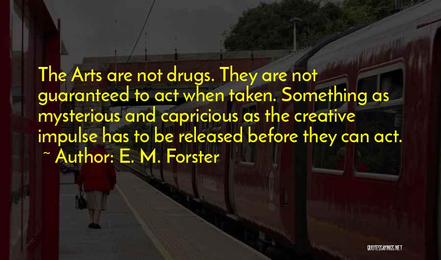 Drugs And Music Quotes By E. M. Forster