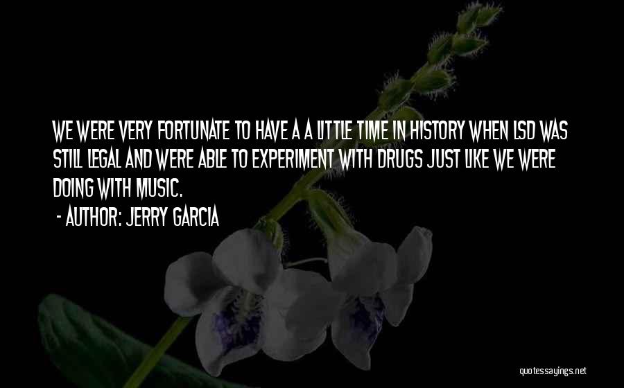 Drugs And Music Quotes By Jerry Garcia