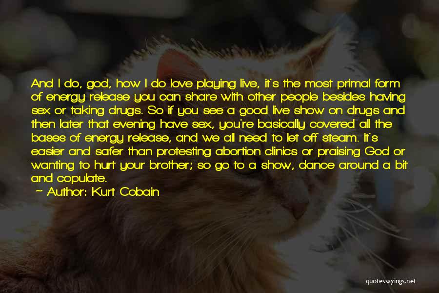 Drugs And Music Quotes By Kurt Cobain