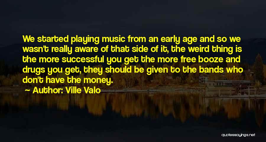 Drugs And Music Quotes By Ville Valo