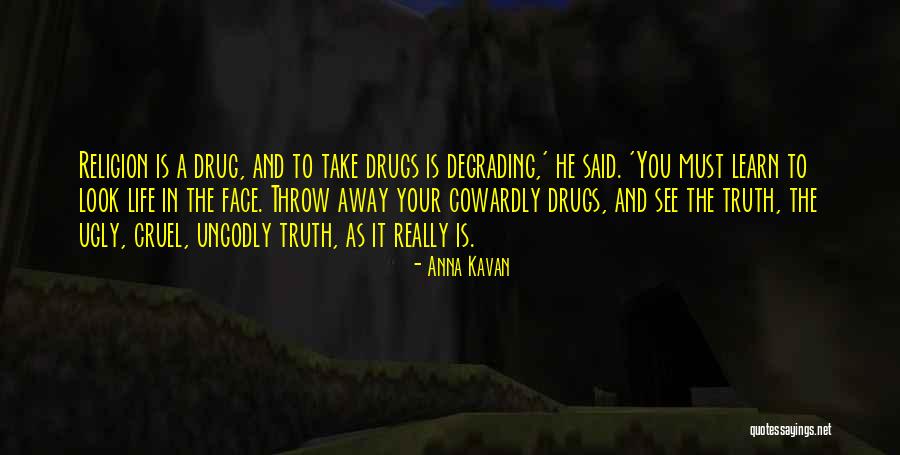 Drugs And Religion Quotes By Anna Kavan