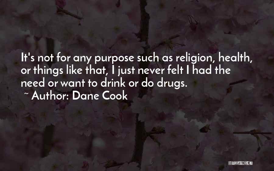 Drugs And Religion Quotes By Dane Cook
