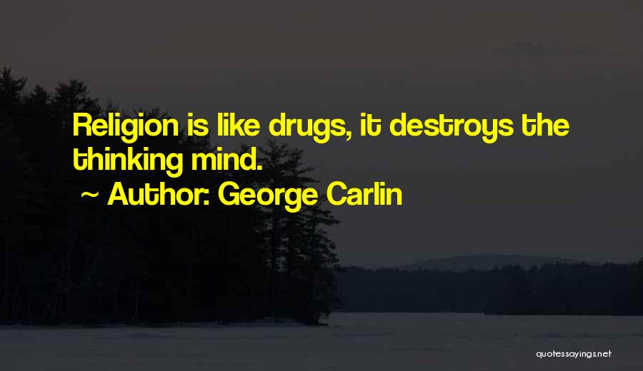 Drugs And Religion Quotes By George Carlin