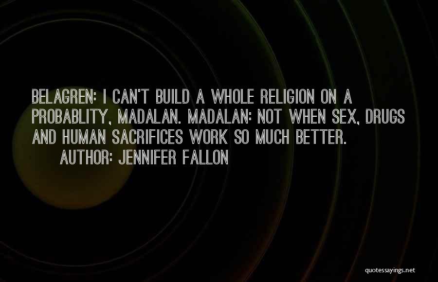 Drugs And Religion Quotes By Jennifer Fallon