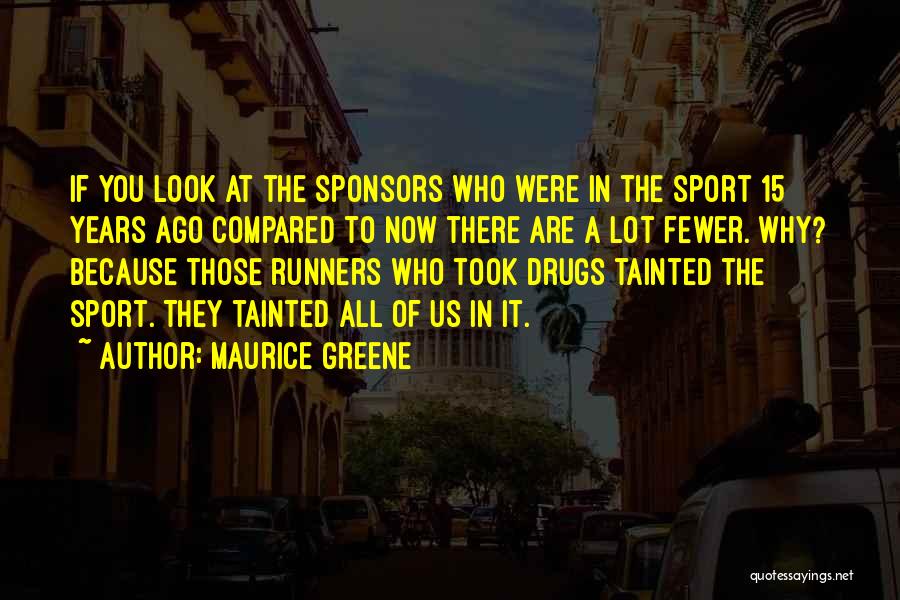 Drugs And Sports Quotes By Maurice Greene