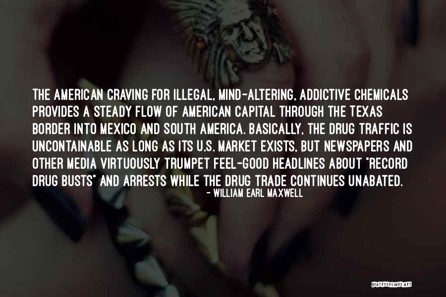 Drugs And The Mind Quotes By William Earl Maxwell Drugs And The Mind Quotes By William Earl Maxwell