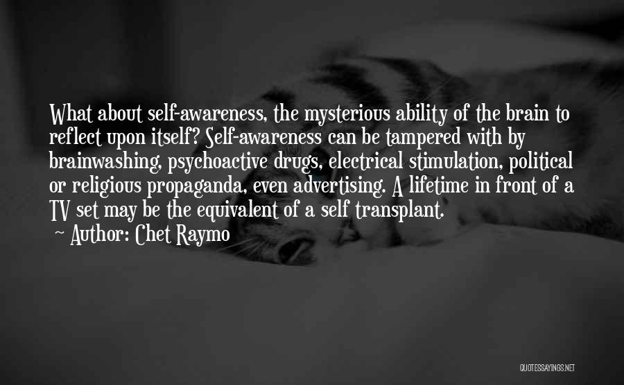 Drugs Awareness Quotes By Chet Raymo