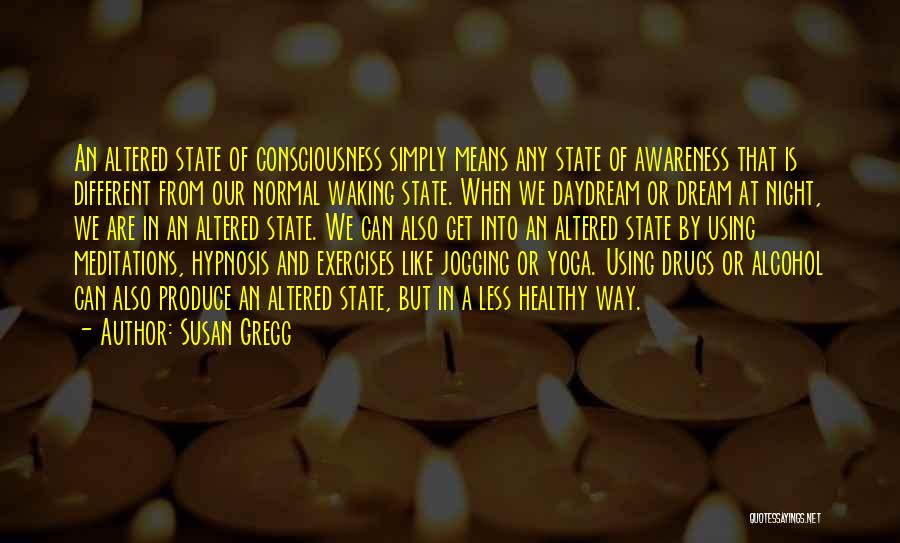 Drugs Awareness Quotes By Susan Gregg