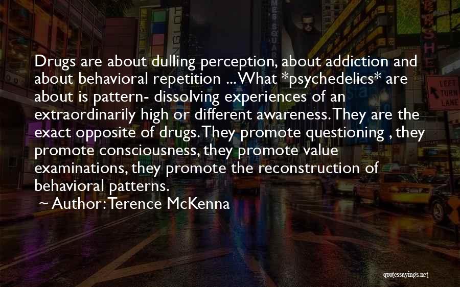 Drugs Awareness Quotes By Terence McKenna