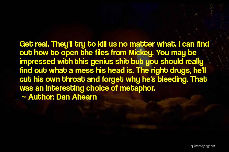 Drugs Can Kill Quotes By Dan Ahearn