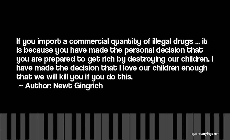 Drugs Can Kill Quotes By Newt Gingrich