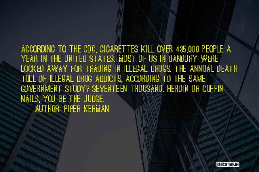 Drugs Can Kill Quotes By Piper Kerman