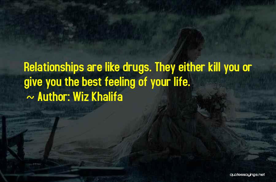 Drugs Can Kill Quotes By Wiz Khalifa