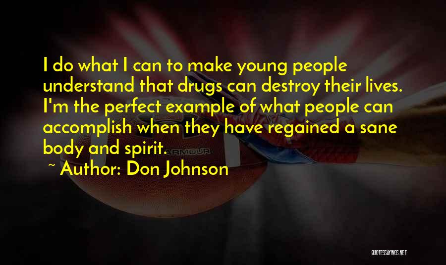 Drugs Destroy Quotes By Don Johnson