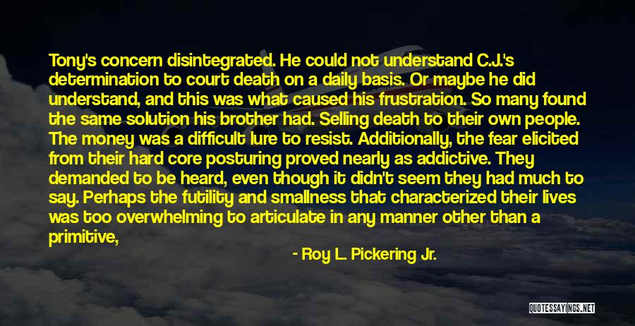 Drugs Destroy Quotes By Roy L. Pickering Jr.