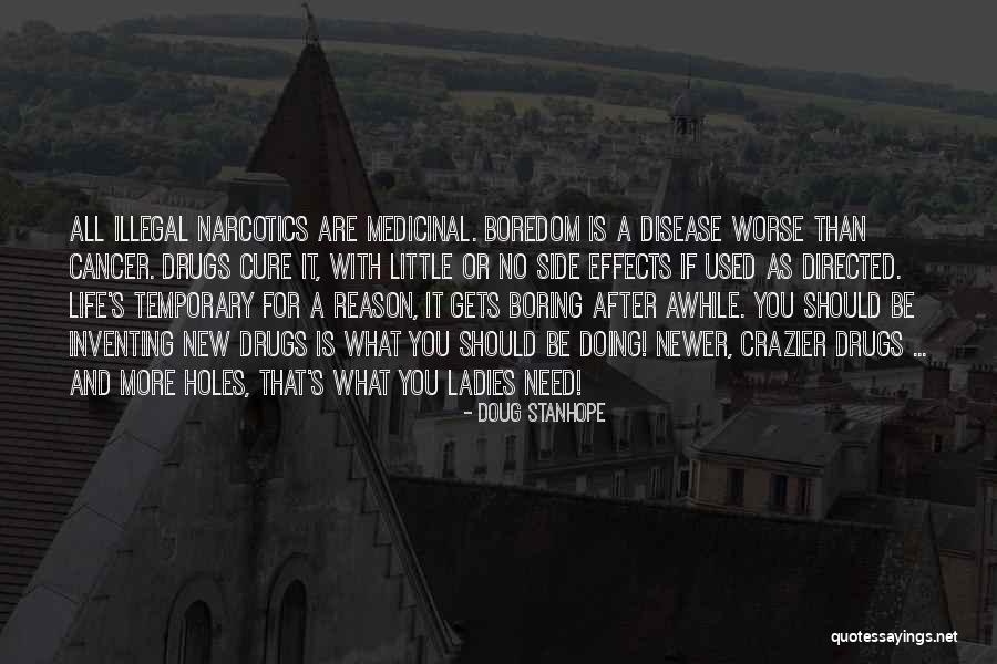 Drugs Effects Quotes By Doug Stanhope Drugs Effects Quotes By Doug Stanhope