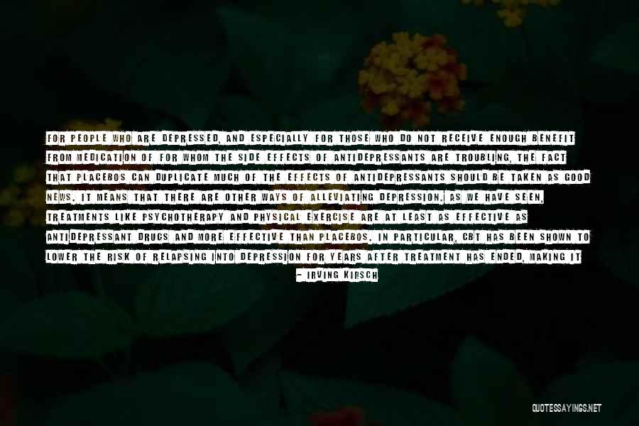 Drugs Effects Quotes By Irving Kirsch Drugs Effects Quotes By Irving Kirsch