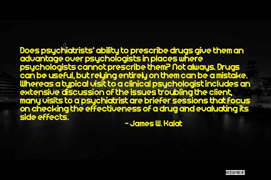 Drugs Effects Quotes By James W. Kalat