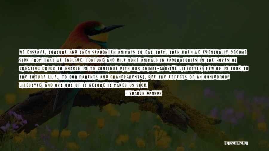 Drugs Effects Quotes By Sharon Gannon Drugs Effects Quotes By Sharon Gannon