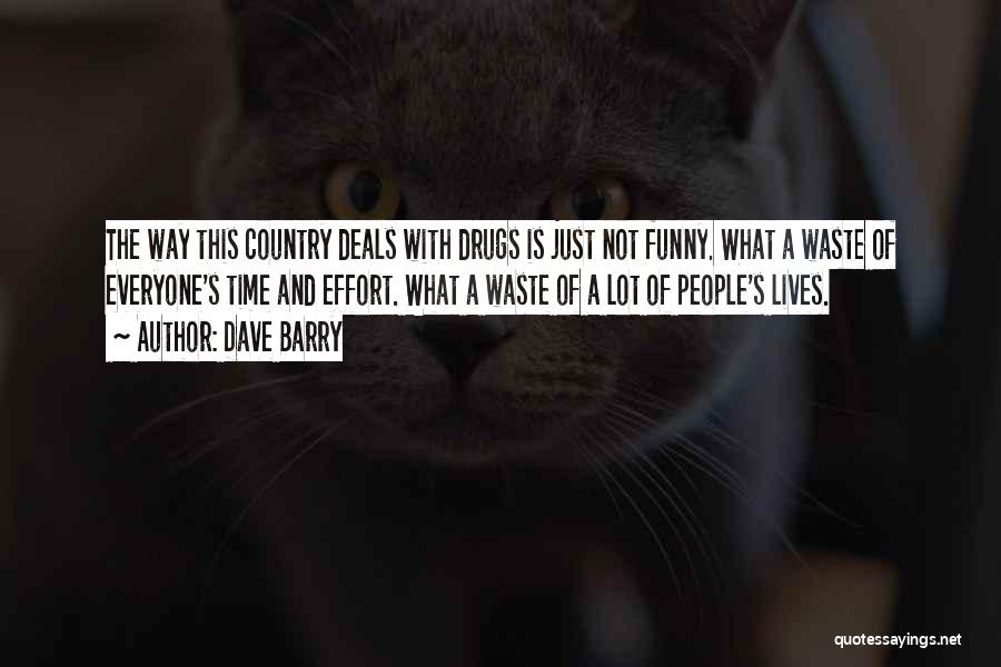 Drugs Funny Quotes By Dave Barry