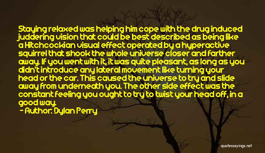 Drugs Funny Quotes By Dylan Perry