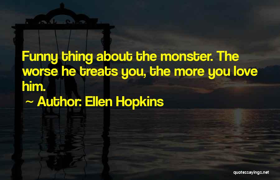 Drugs Funny Quotes By Ellen Hopkins