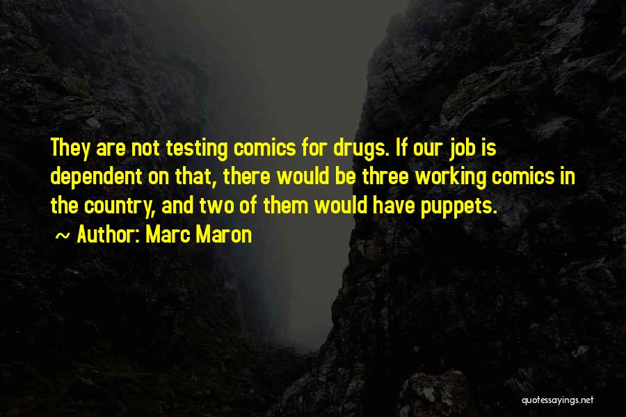 Drugs Funny Quotes By Marc Maron