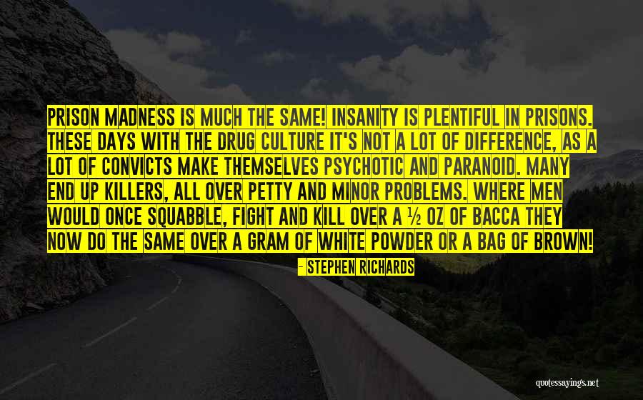 Drugs In Prison Quotes By Stephen Richards Drugs In Prison Quotes By Stephen Richards