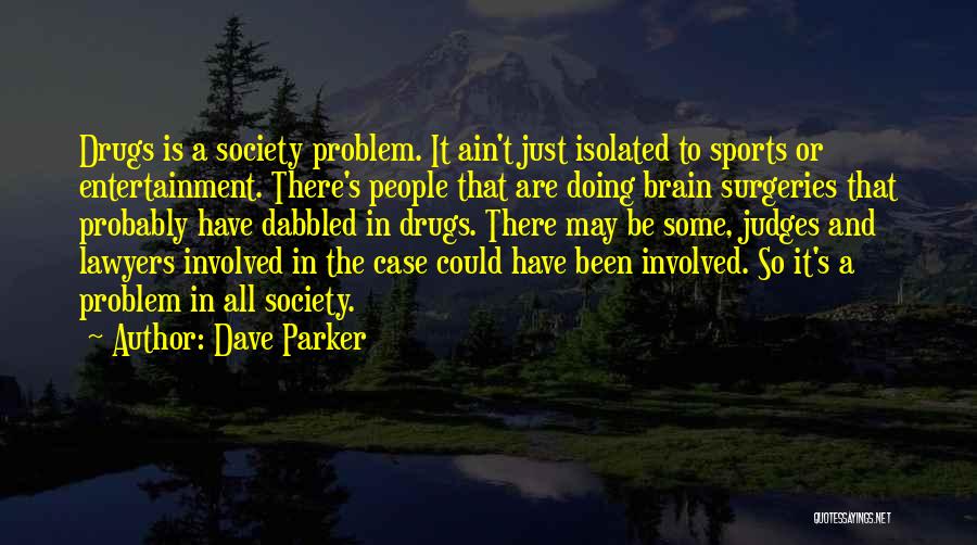 Drugs In Sports Quotes By Dave Parker