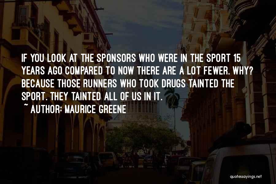 Drugs In Sports Quotes By Maurice Greene