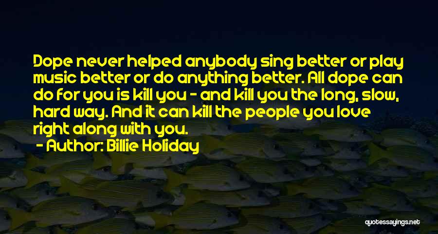 Drugs Kill Quotes By Billie Holiday